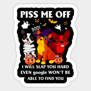 Halloween Boston Lover T-shirt Piss Me Off I Will Slap You So Hard Even Google Won't Be Able To Find You Gift Sticker